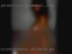 chubbyteenXx Atlanta GA